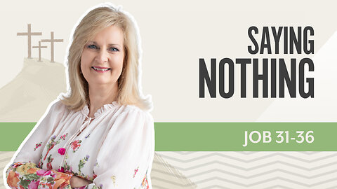 Bible Discovery, Job 31-36 | Saying Nothing – May 29, 2025