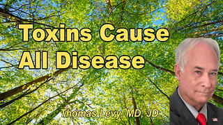 Toxins Cause All Disease