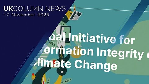 UK Column News - 17th November 2025