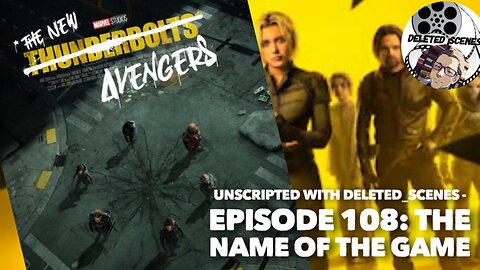 UNSCRIPTED with deleted_scenes - Episode 108: The Name of the Game