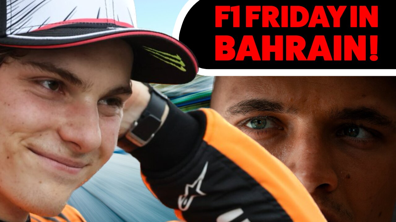 F1 Friday in Bahrain | Will McLaren have it ALL their way ?