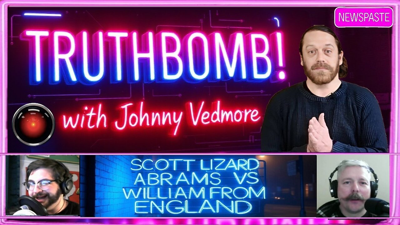 TRUTHBOMB! #7: Scott Lizard Abrams vs William from England