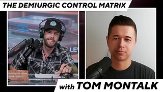 Tom Montalk | Demiurgic Technology, The Matrix Control Grid, & The Rosicrucian Endgame