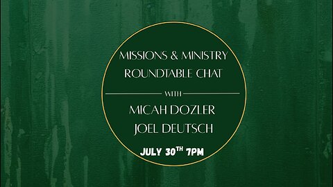 Ministry & Missions - A Round Table with Micah Dozler & Joel Deutsch