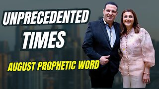 Unprecedented Times! August Prophetic Word #august #propheticword