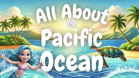 All About the Pacific Ocean
