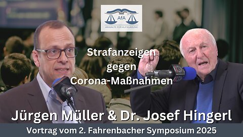 🔵 RA Jürgen Müller & Dr. Josef Hingerl: Strafanzeigen gegen Corona-Maßnahmen - Vortrag vom Symposium