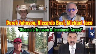 Derek Johnson & Riccardo Bosi HUGE Intel July 23: "Obama’s Treason & Imminent Arrest"