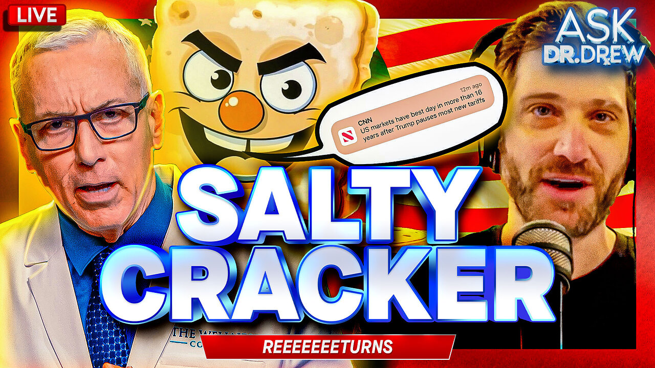 Salty Cracker: Tariffs & Deportations & 3rd Trump Term, Oh My! – Ask Dr. Drew