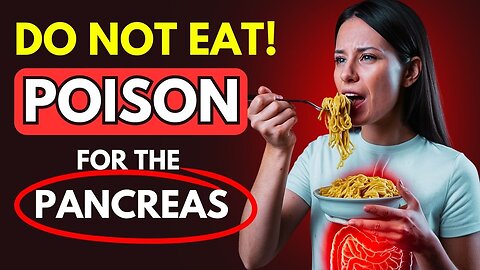 These 5 TOXIC FOODS Are Destroying Your PANCREAS - Avoid Them! JN67