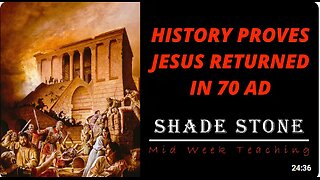 History Proves JESUS Returned in 70 AD