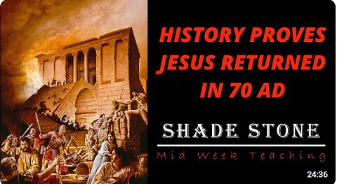 History Proves JESUS Returned in 70 AD