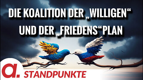 Die Koalition der „Willigen“ und der „Friedens“plan | Von Uwe Froschauer