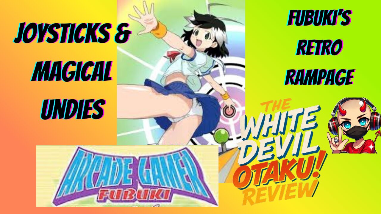 "Passion Panties & Pixel Power: Reviewing Arcade Gamer Fubuki (2002)"