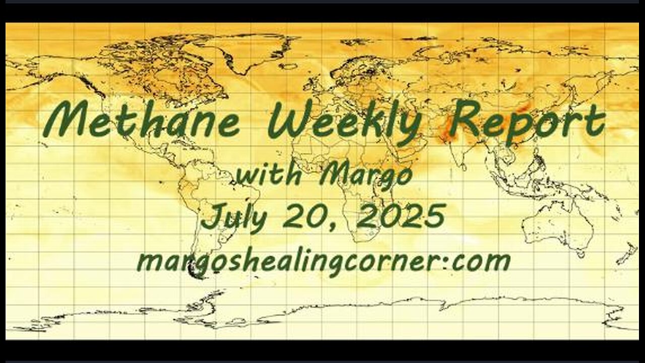 Methane Weekly Report with Margo (July 20, 2025)