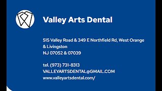 Valley Arts Dental tel. (973) 731-8313 VALLEYARTSDENTAL@GMAIL.COM www.valleyartsdental.com/