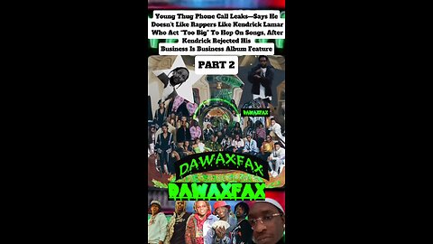 part 2 PART 2-Young Thug Phone Call Leaks—Says He Doesn’t Like Rappers Like Kendrick Lamar Who Act