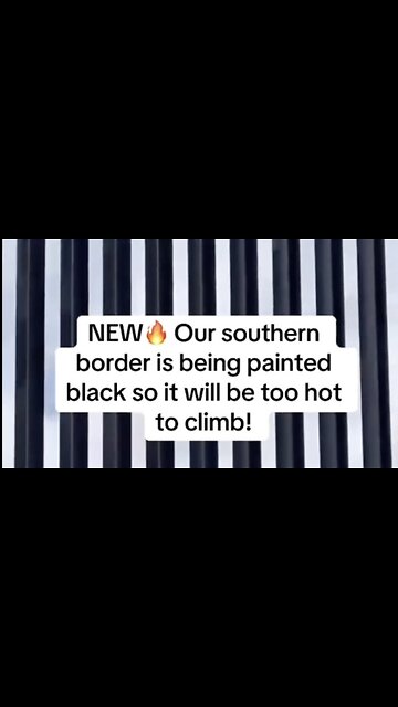 Southern border is being painted black so it will be too hot to climb!