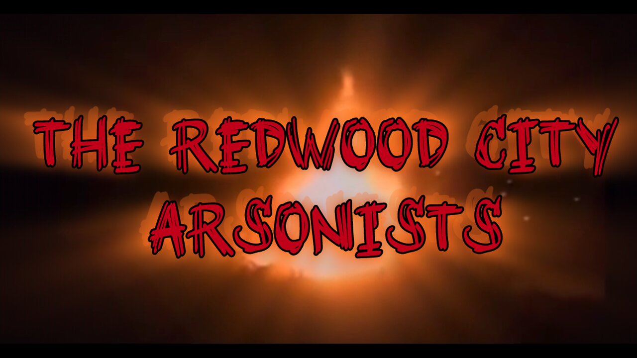 The Redwood City Arsonists