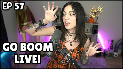 Go Boom Live Ep 57!