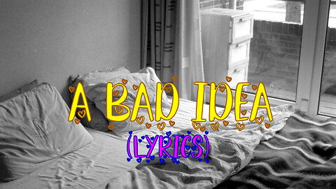A Bad Idea - new song (lyrics) #tocxicalor #romantic