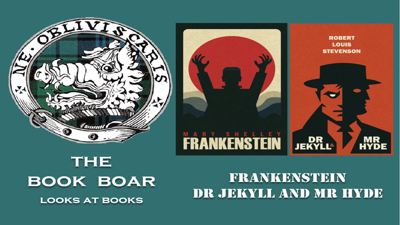 #23 Frankenstein and Dr Jekyll and Mr Hyde
