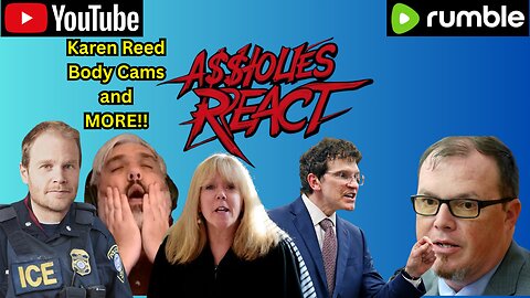 A$$holes React (ep. 25) Karen Read, LA Insurrection, Body Cams and more