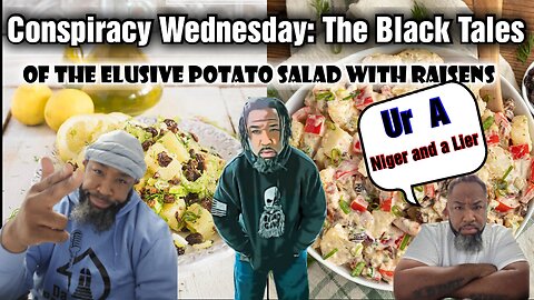 Conspiracy Wednesday: Blaq Tales: Potato Salad