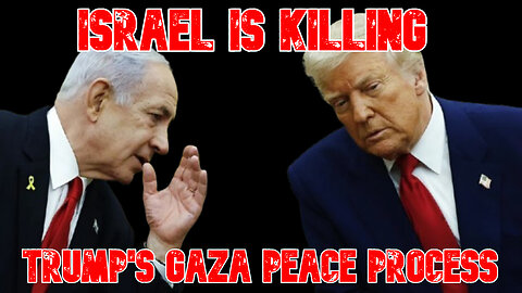 Israel Is Killing Trump's Gaza Peace Process: COI #848