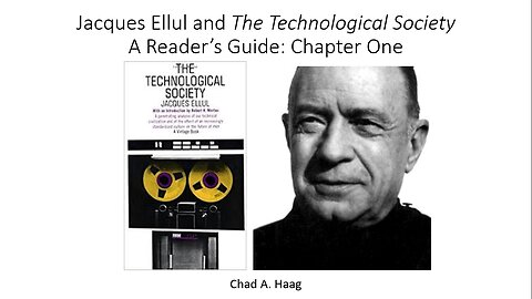 The Philosophy of Jacques Ellul The Technological Society Lecture 1