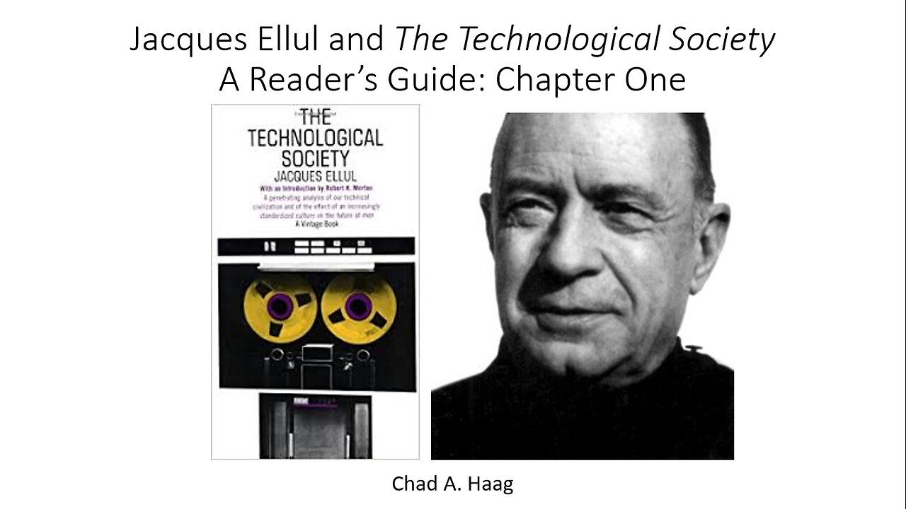 The Philosophy of Jacques Ellul The Technological Society Lecture 1