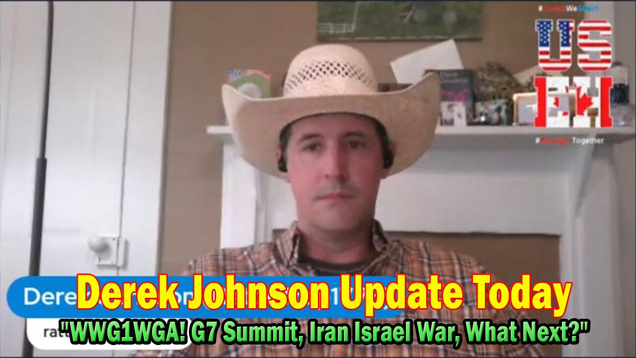 Derek Johnson Update Today June 19: "WWG1WGA! G7 Summit, Trump Comms, Iran Israel War, What Next?"