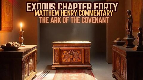 Exodus Chapter 40 Matthew Henry Complete Commentary