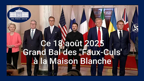 Grand Bal des "Faux-Culs" à la Maison Blanche. 18.08.2025 (Hd 720)