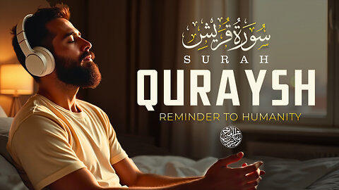 Surah Quraysh | Blessings of Safety & Provision | Calm and Beautiful Quran Recitation