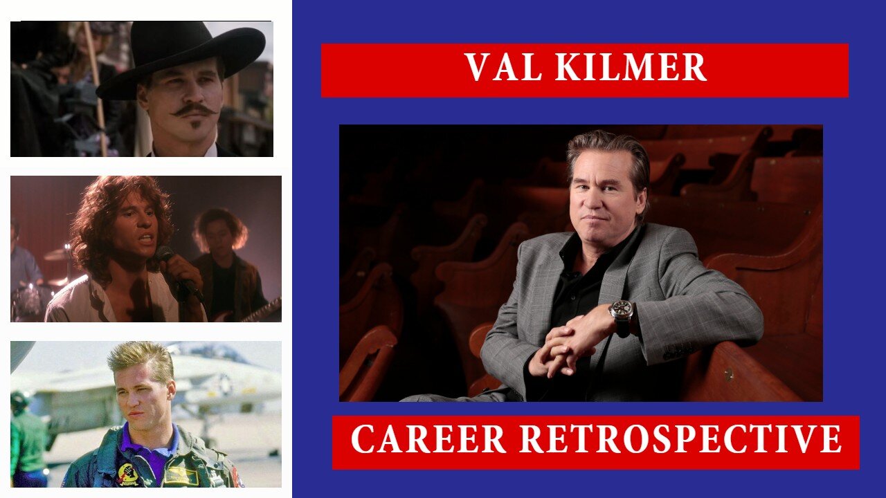VAL KILMER: CAREER RETROSPECTIVE