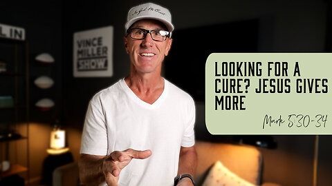Looking For a Cure? Jesus Gives More | Mark 5:30-34
