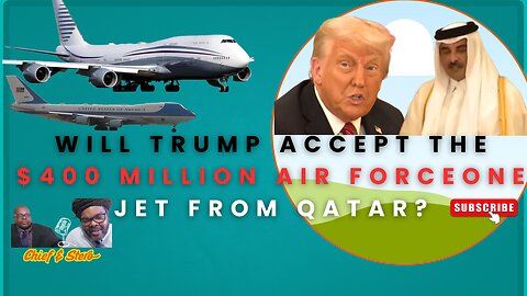 Will Trump accept the $400 million Air Force One Jet from Qatar?