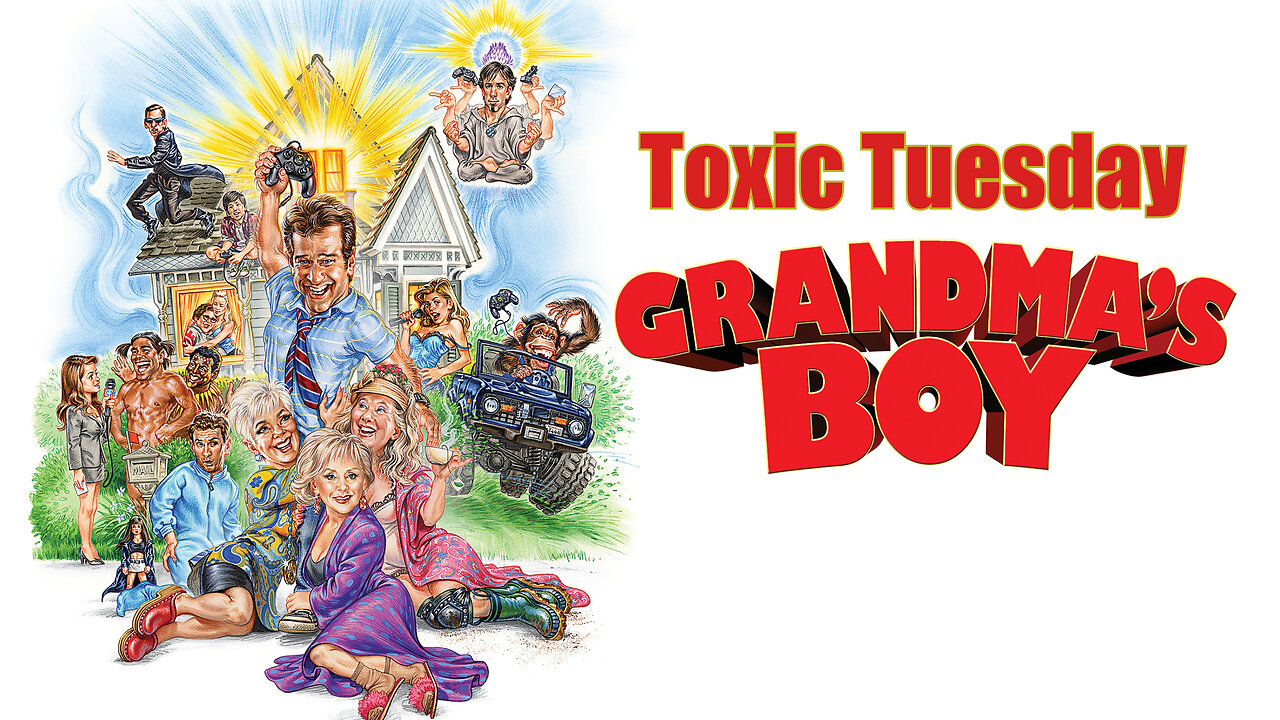 Toxic Tuesday Ep 173: Grandma's Boy