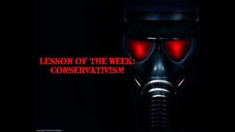 Lesson of the Week - Conservationism