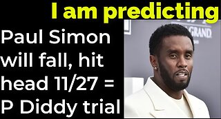 I am predicting: Paul Simon will fall, hit head 11/27 = P Diddy trial