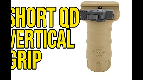 Fast Grip. Clean Look. Tango Down QD Short Vertical Grip Now Live!