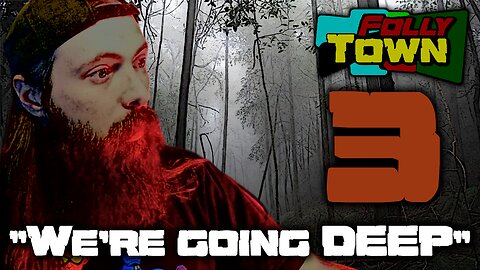 We're in the black forest... | FollyTown 3