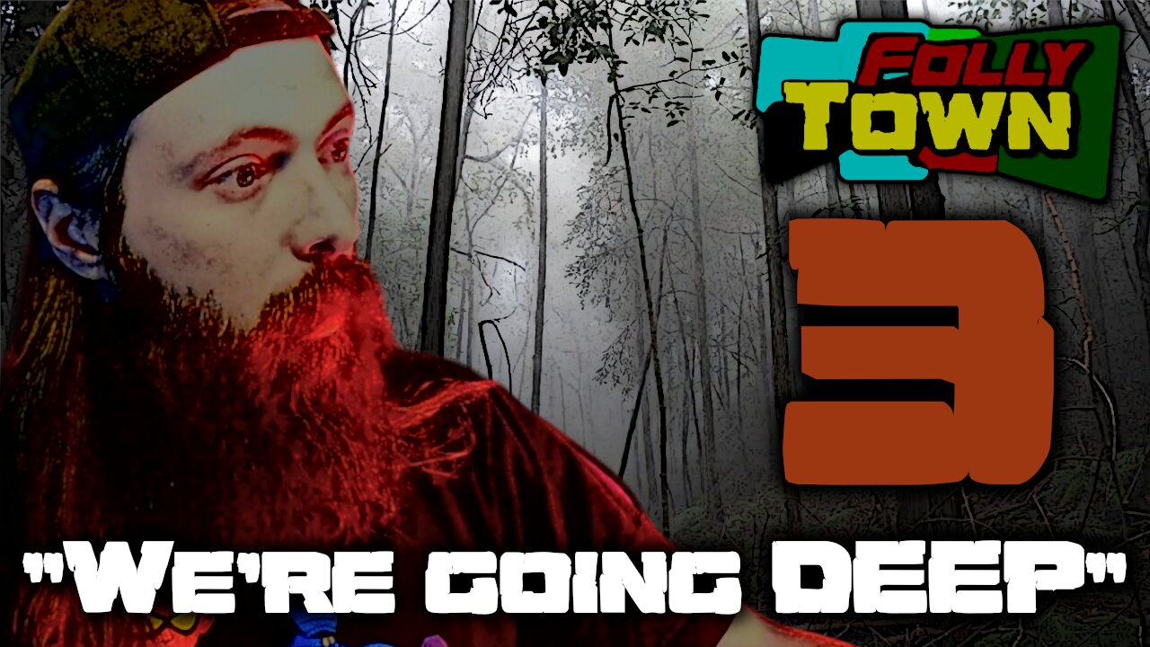 We're in the black forest... | FollyTown 3