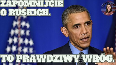 Zapomnijcie o Ruskich. To prawdziwy wróg. Obama stał za wszystkimi decyzjami? Zdrada?