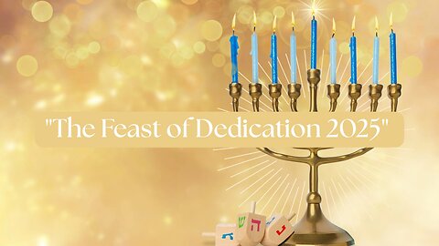 HANUKKAH FINAL DAY 2025 "The Feast of Dedication 2025 PART 6"