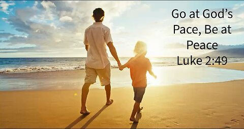 Go at God’s Pace, be at Peace