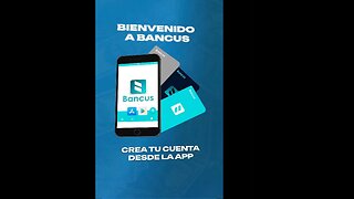 📲 Bancus: Crea tu cuenta y regístrate en 3 minutos