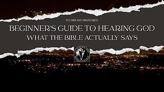 Beginner’s Guide to Hearing God: What the Bible Actually Say