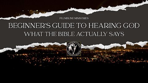 Beginner’s Guide to Hearing God: What the Bible Actually Say